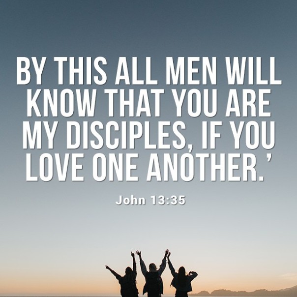 jesus - love one another by this all men will know you are my disciples